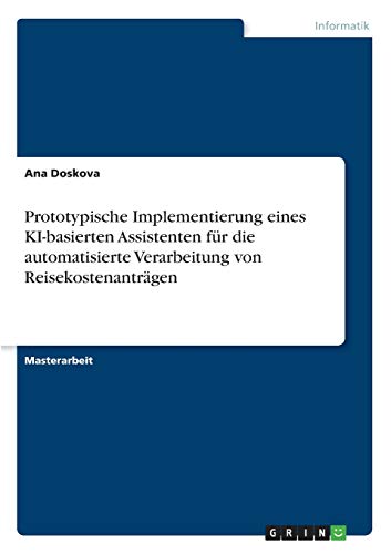 Prototypische Implementierung eines KI-basierten Assistenten für die automatisierte Verarbeitung von Reisekostenanträgen: Magisterarbeit