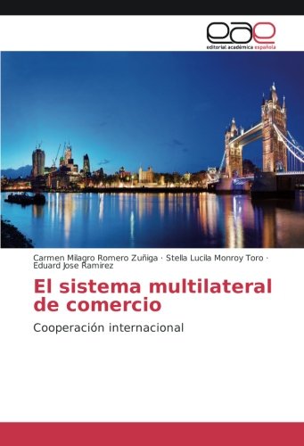 El sistema multilateral de comercio: Cooperación internacional
