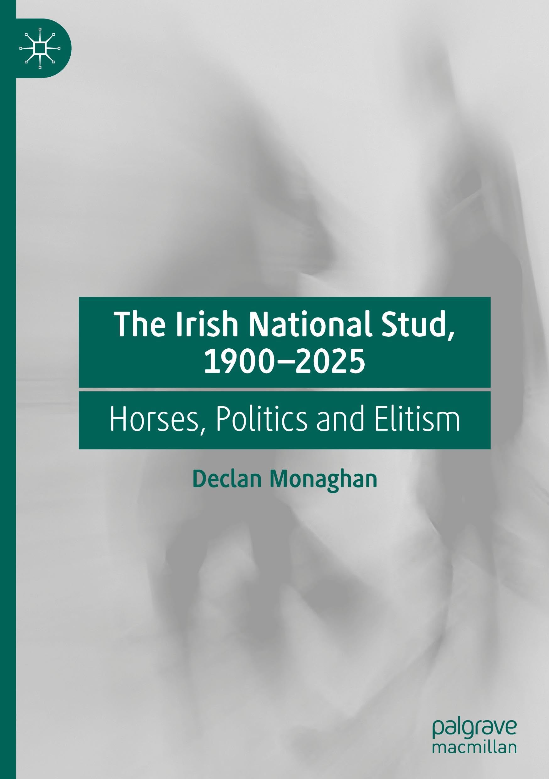 The Irish National Stud, 1900-2025: Horses, Politics and Elitism