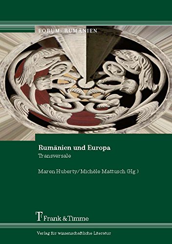 Rumänien und Europa: Transversale