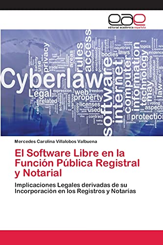 El Software Libre en la Función Pública Registral y Notarial: Implicaciones Legales derivadas de su Incorporación en los Registros y Notarías