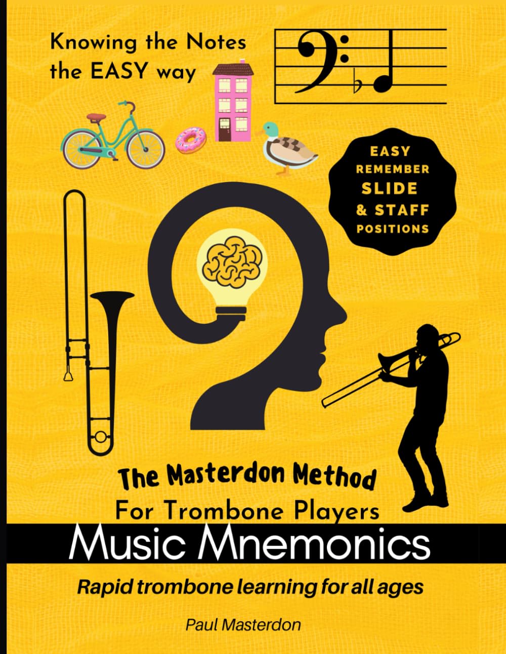 Music Mnemonics for Trombone Players: Rapid trombone learning for all ages with easy recall slide & staff positions
