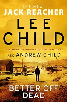 Better off Dead: (Jack Reacher 26) von Child, Lee | Buch | Zustand gut