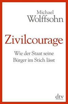 Zivilcourage: Wie der Staat seine Bürger im Stich lässt