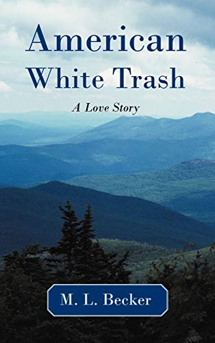 American White Trash: A Love Story