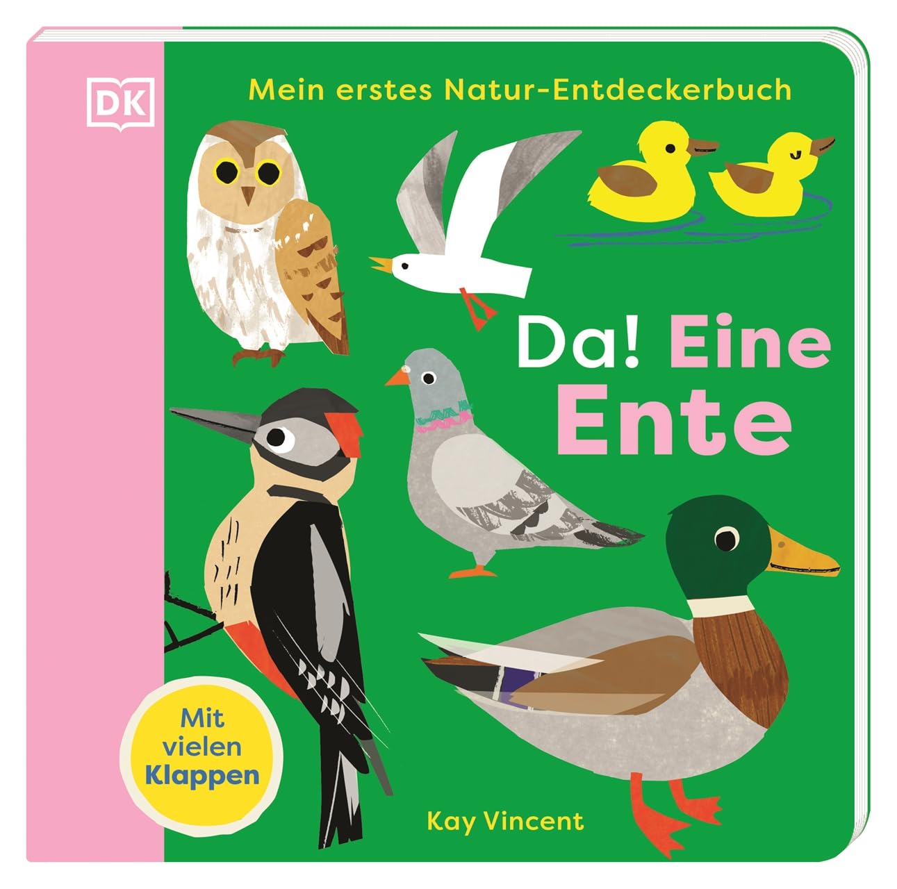Mein erstes Natur-Entdeckerbuch. Da! Eine Ente: Die kunterbunte Welt der Vögel. Erstes Pappbilderbuch mit Klappen. Für Kinder ab 18 Monaten