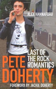 Pete Doherty: Last of the Rock Romantics