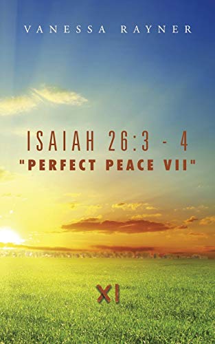 Isaiah 26:3 - 4 Perfect Peace VII: Eleven
