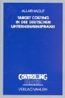 Target Costing in der deutschen Unternehmenspraxis: Eine empirische Untersuchung