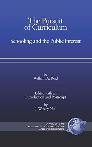 The Pursuit of Curriculum: Schooling and the Public Interest (Hc) (Research in Curriculum And Instruction)