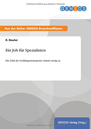 Ein Job für Spezialisten: Die Zahl der Gefahrguttransporte nimmt stetig zu