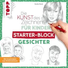 Die Kunst des Zeichnens für Kinder Starter-Block - Gesichter: Mit Kreativideen zum Weiterzeichnen