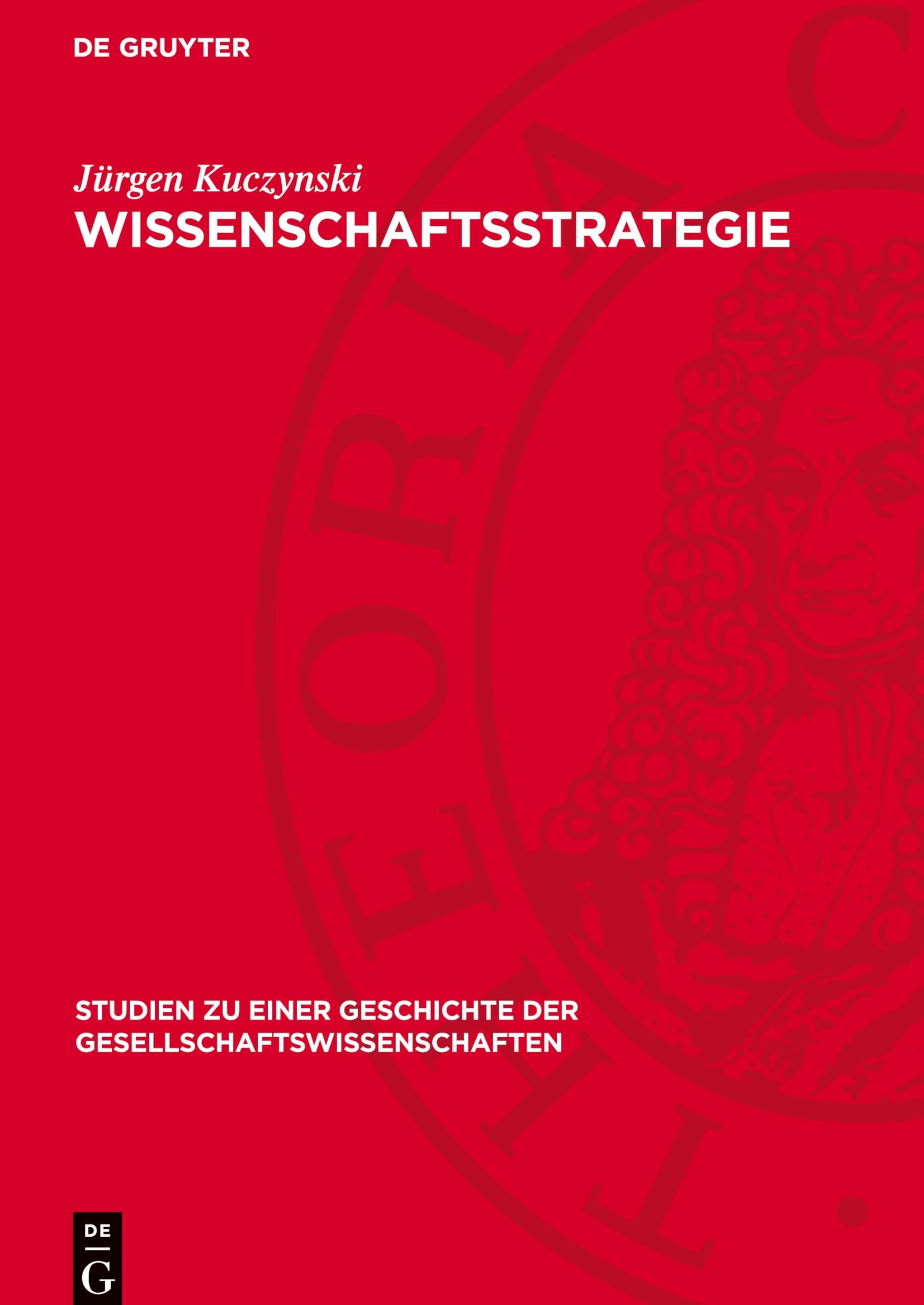 Wissenschaftsstrategie: DE (Studien zu einer Geschichte der Gesellschaftswissenschaften, 2)