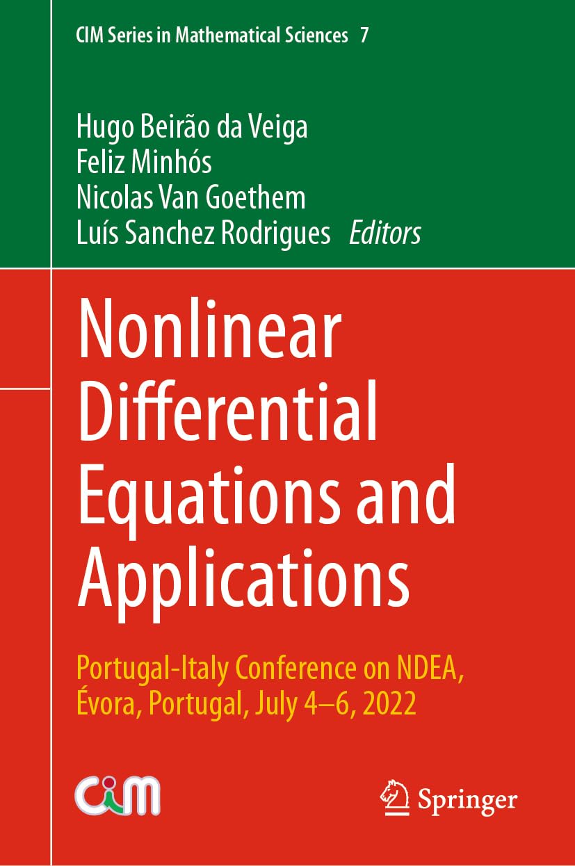 Nonlinear Differential Equations and Applications: Portugal-Italy Conference on NDEA, Évora, Portugal, July 4–6, 2022 (CIM Series in Mathematical Sciences, 7, Band 7)