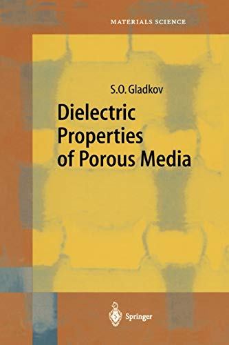 Dielectric Properties of Porous Media (Springer Series in Materials Science, 59, Band 59)