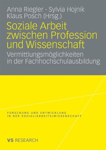Soziale Arbeit zwischen Profession und Wissenschaft - Vermittlungsmöglichkeiten in der Fachhochschulausbildung