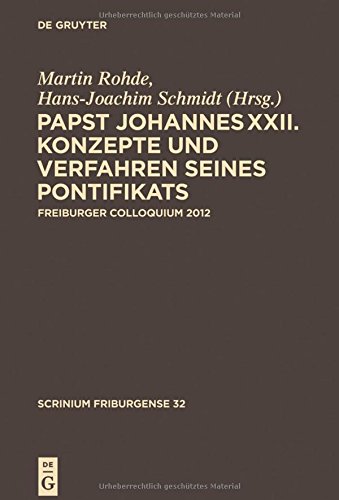Papst Johannes XXII: Konzepte und Verfahren seines Pontifikats (Scrinium Friburgense, Band 32)