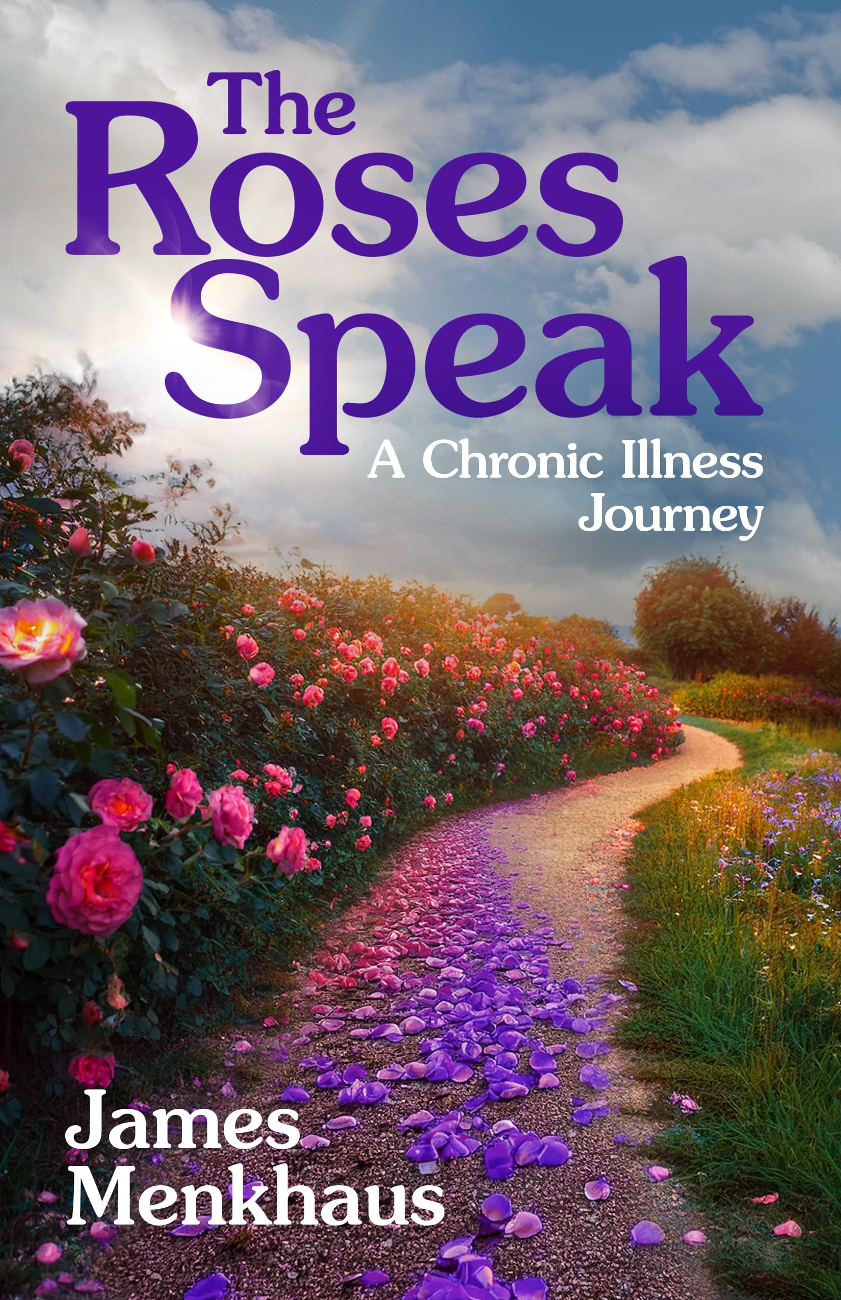 THE ROSES SPEAK: A Chronic Illness Journey