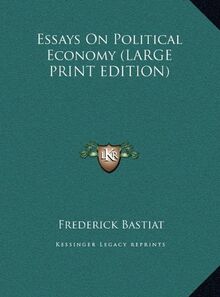 Essays On Political Economy (LARGE PRINT EDITION)