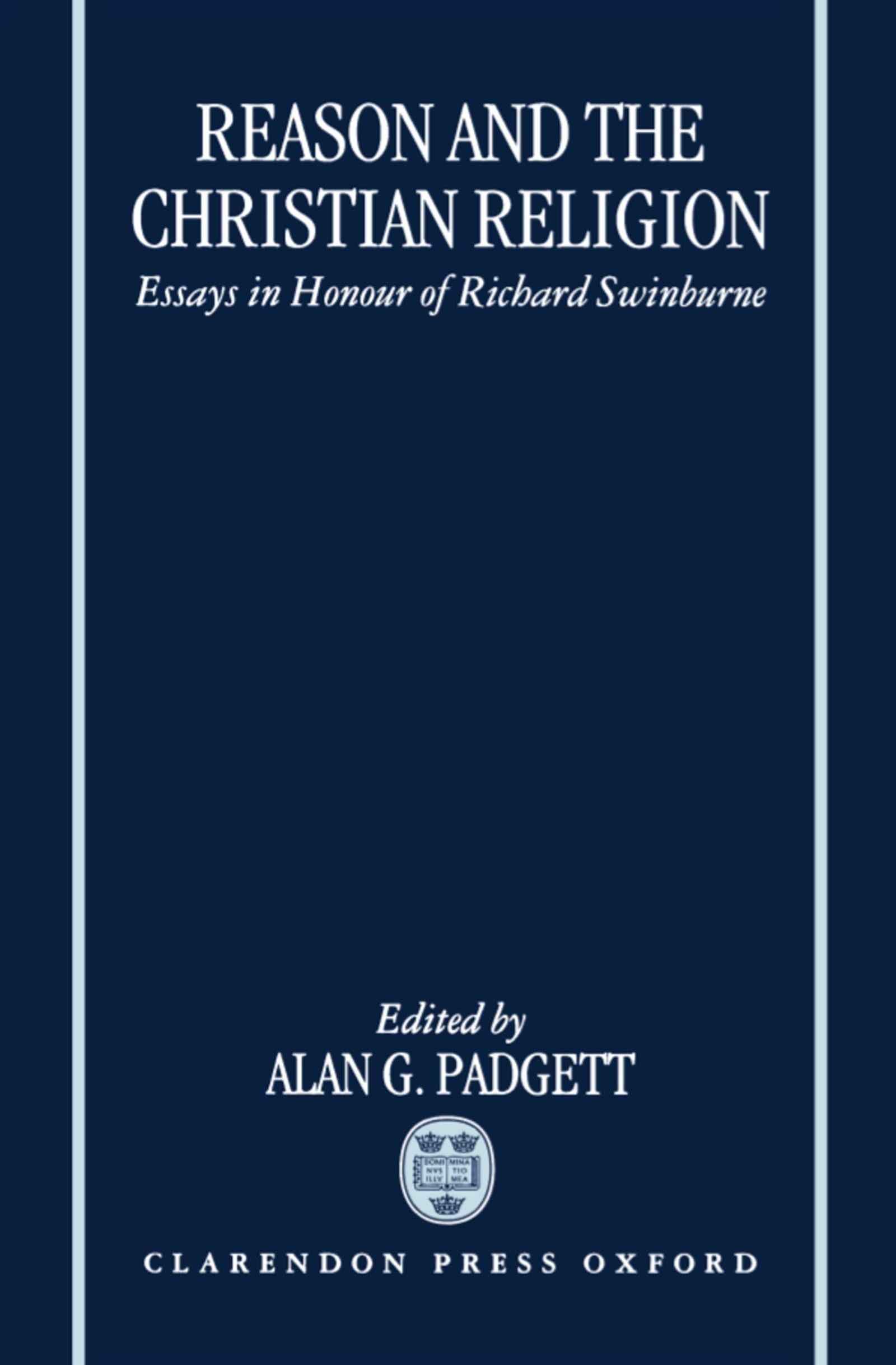 Reason and the Christian Religion: Essays in Honour of Richard Swinburne