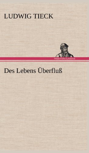 Des Lebens Überfluß