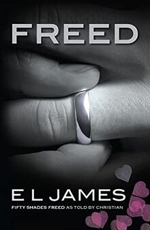 Freed: The #1 Sunday Times bestseller (Fifty Shades)