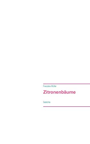 Zitronenbäume: Gedichte