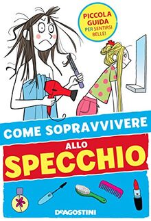 Come sopravvivere allo specchio