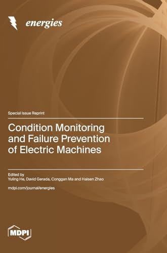 Condition Monitoring and Failure Prevention of Electric Machines