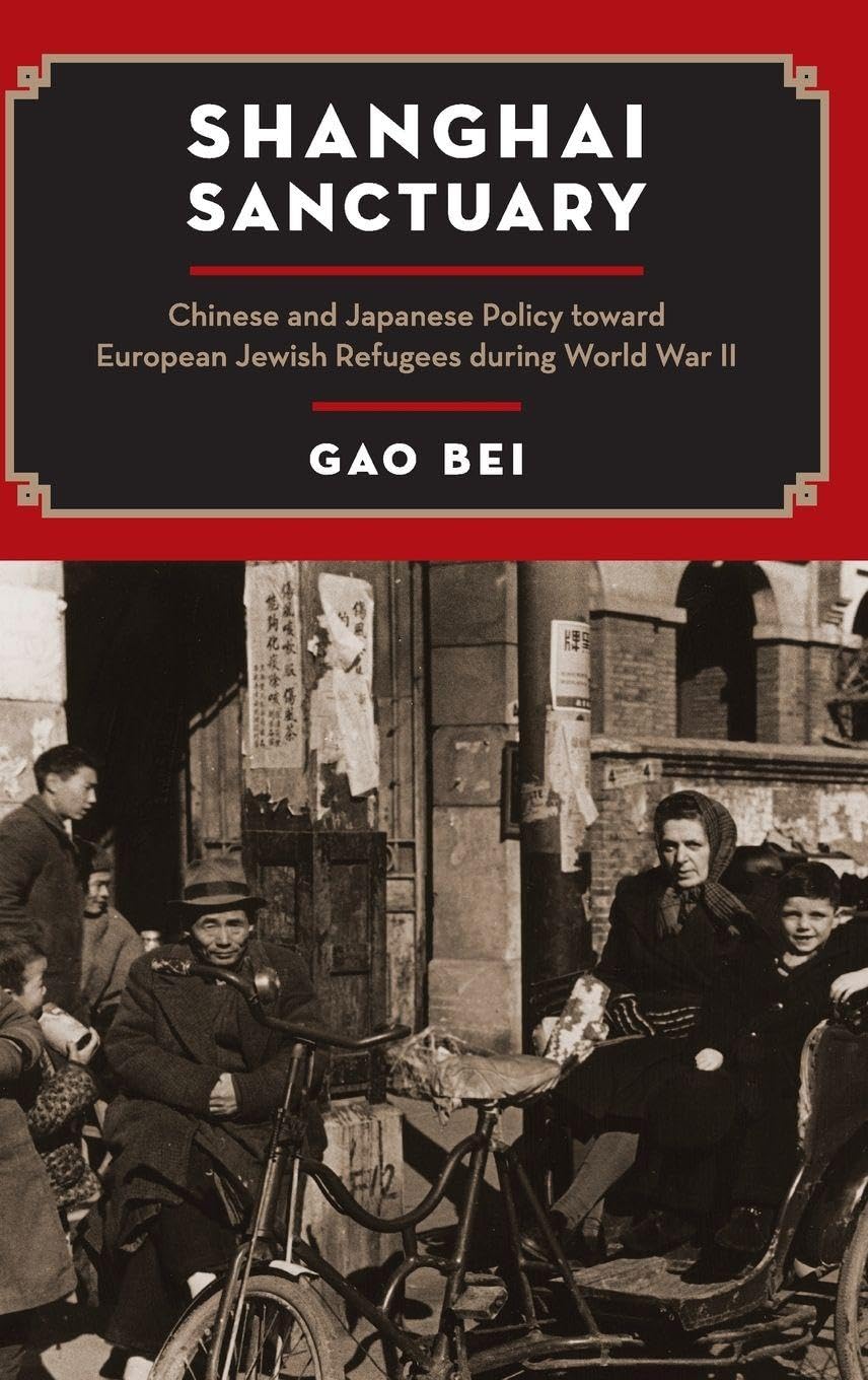 Shanghai Sanctuary: Chinese and Japanese Policy Toward European Jewish Refugees During World War II