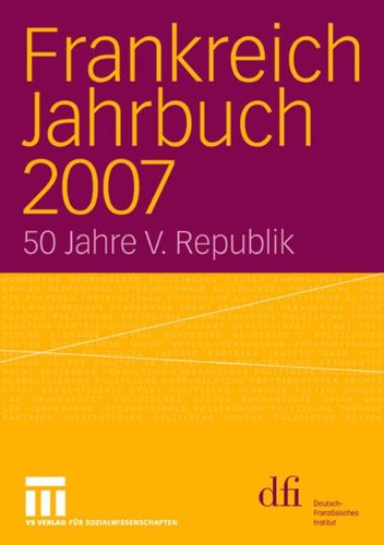 Frankreich Jahrbuch 2007: 50 Jahre V. Republik (German Edition)