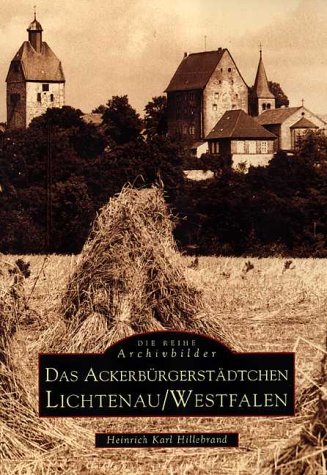 Das Ackerbürgerstädtchen Lichtenau/Westfalen