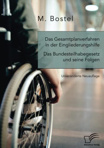 Das Gesamtplanverfahren in der Eingliederungshilfe: Das Bundesteilhabegesetz und seine Folgen: Unveränderte Neuausgabe