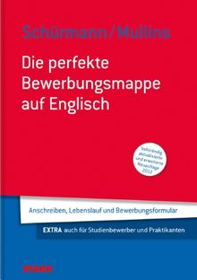 Beruf & Karriere Bewerbungs- und Praxismappen / Die perfekte Bewerbungsmappe auf Englisch: Anschreiben, Lebenslauf und Bwerbungsformular; EXTRA auch für Studienbewerber und Praktikanten