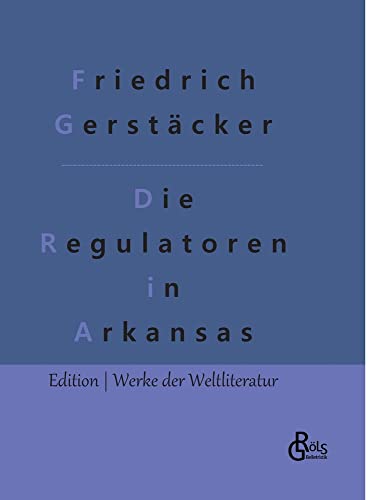 Die Regulatoren in Arkansas (Edition Werke der Weltliteratur - Hardcover)