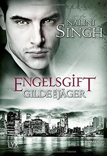 Gilde der Jäger - Engelsgift (Elena-Deveraux-Serie, Band 10) von Singh, Nalini | Buch | Zustand gut