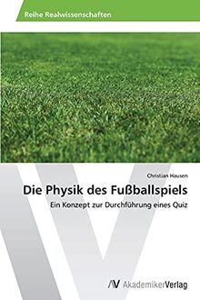 Die Physik des Fußballspiels: Ein Konzept zur Durchführung eines Quiz