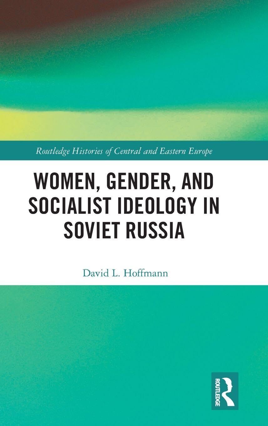 Women, Gender, and Socialist Ideology in Soviet Russia