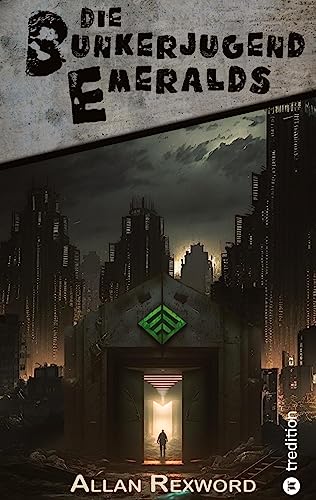Die Bunkerjugend Emeralds: Eine Science-Fiction Dystopie