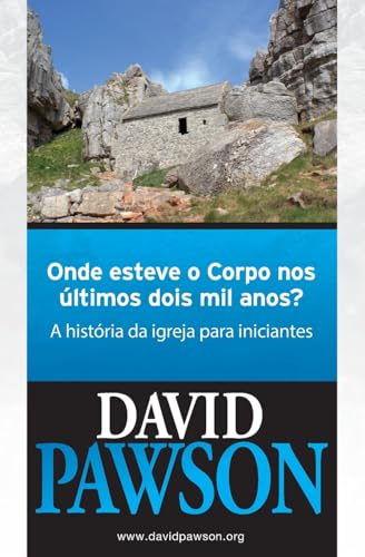 ONDE ESTEVE O CORPO NOS ÚLTIMOS DOIS MIL ANOS?: A história da igreja para iniciantes