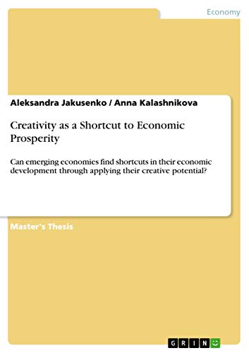 Creativity as a Shortcut to Economic Prosperity: Can emerging economies find shortcuts in their economic development through applying their creative potential?