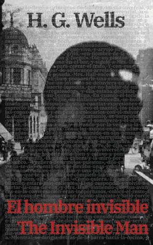 El Hombre Invisible - The Invisible Man: Texto paralelo bilingüe - Bilingual edition: Inglés - Español / English - Spanish (Ediciones Bilingües, Band 32)
