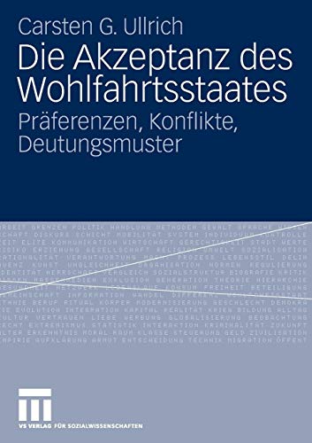 Die Akzeptanz des Wohlfahrtsstaates: Präferenzen, Konflikte, Deutungsmuster