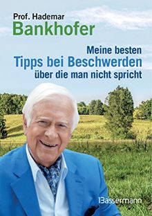 Meine besten Tipps bei Beschwerden, über die man nicht spricht: Die besten Naturmittel gegen Haarausfall, Verstopfung, Mundgeruch und Co.