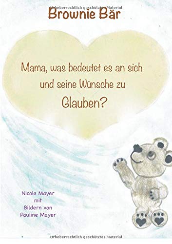 Brownie Bär: Mama, was bedeutet es an sich und seine Wünsche zu Glauben?