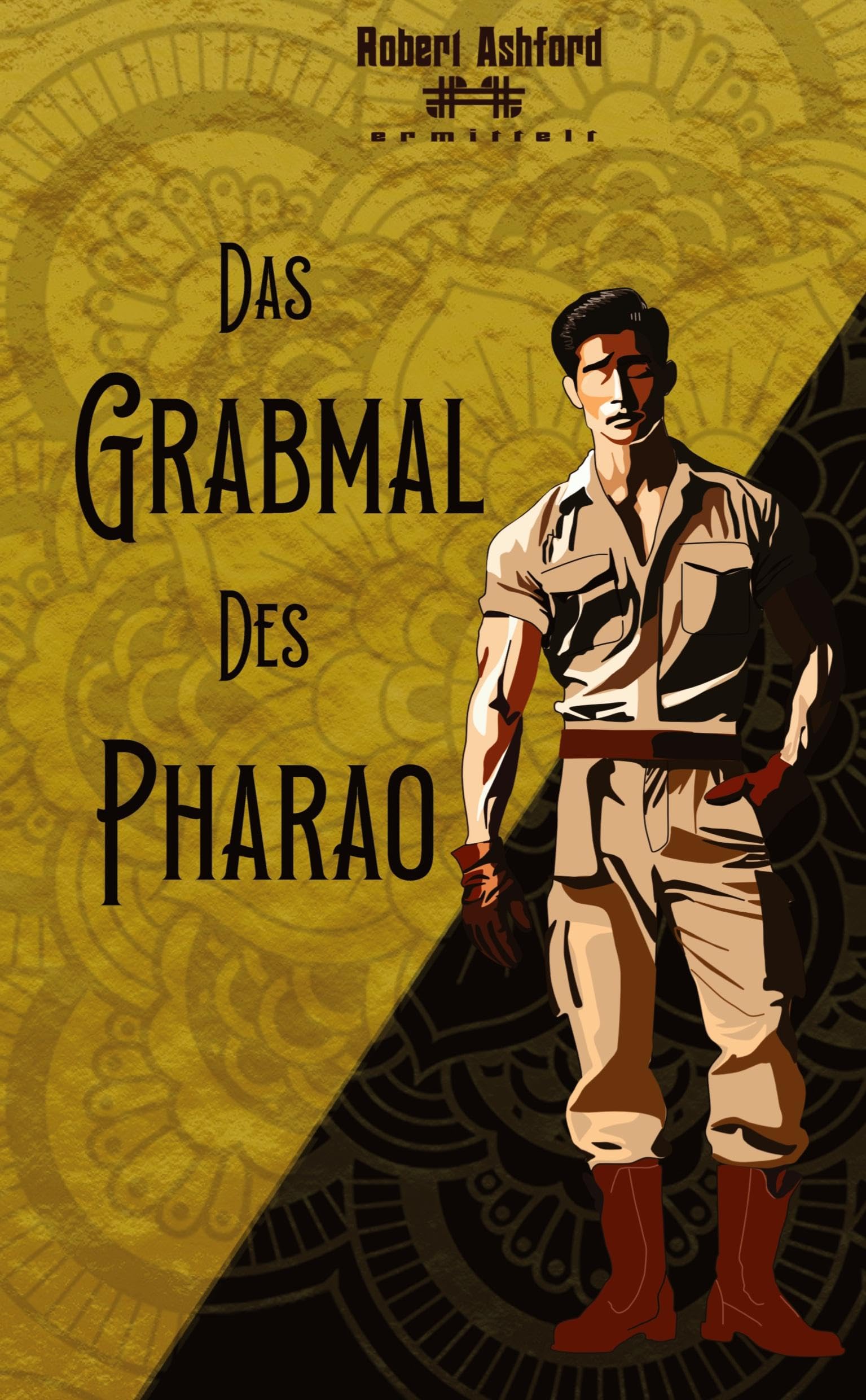Das Grabmal des Pharao (Robert Ashford ermittelt)