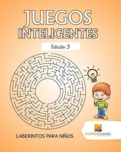 Juegos Inteligentes Edición 3 : Laberintos Para Niños