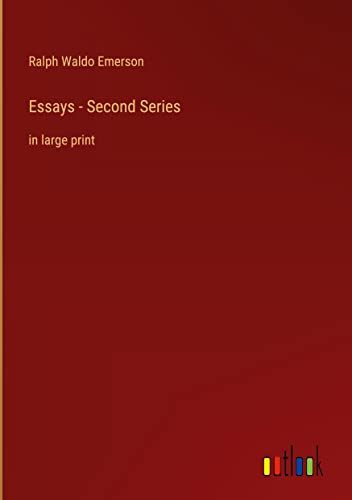 Essays - Second Series: in large print