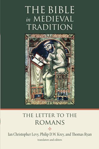 The Bible in Midieval Tradition: The Letter to the Romans (The Bible in Medieval Tradition)