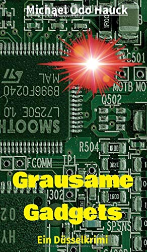 Grausame Gadgets: Ein Düsselkrimi